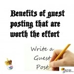 Benefits of Guest posting that are worth the efforts